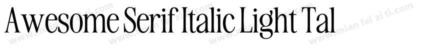 Awesome Serif Italic Light Tall字体转换